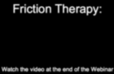 Treatment Friction Therapy: Watch the video