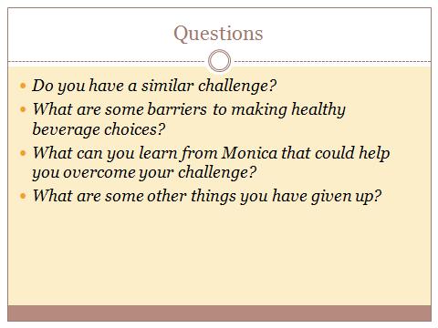Do you have a similar challenge? (wait for answers) What are some barriers to making healthy choices?