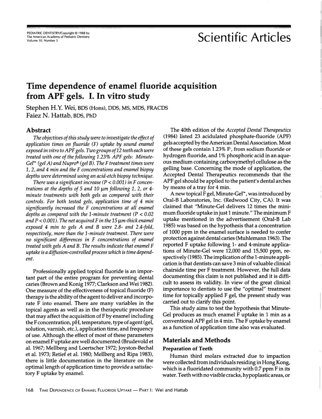 PEDIATRIC DENTISTRY/Copyright 1988 by The American Academy o Pediatric Dentistry Volume 10, Number 3 ScientificArtic Time dependence of enamel fluoride acquisition from APF gels. I.