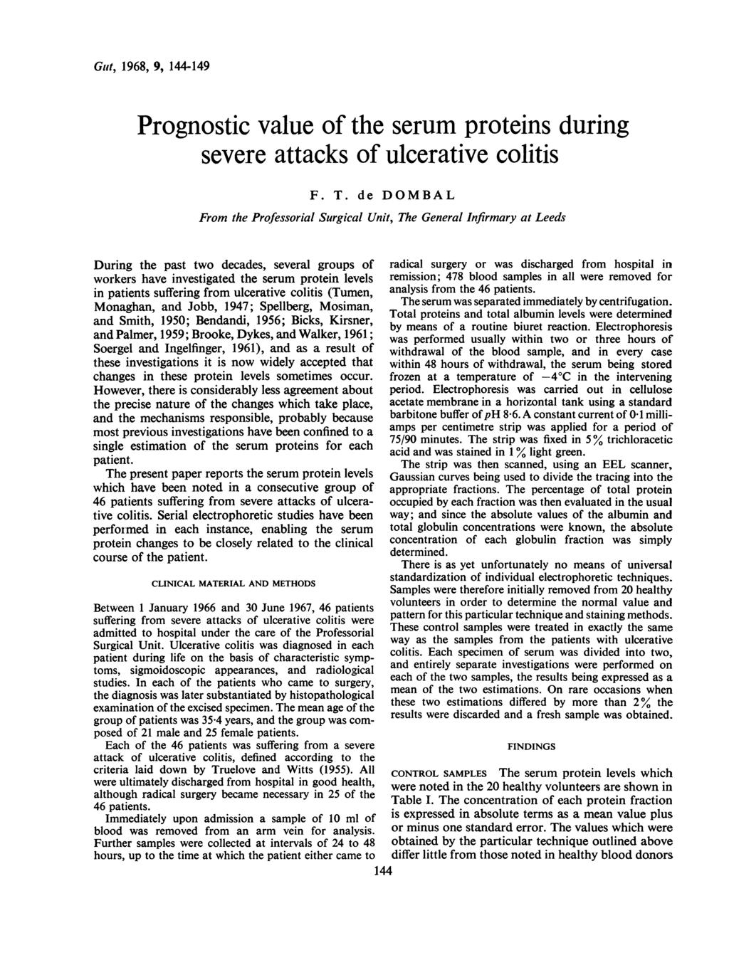 Gut, 1968, 9, 144-149 Prognostic value of the serum proteins during severe attacks of ulcerative colitis F. T.
