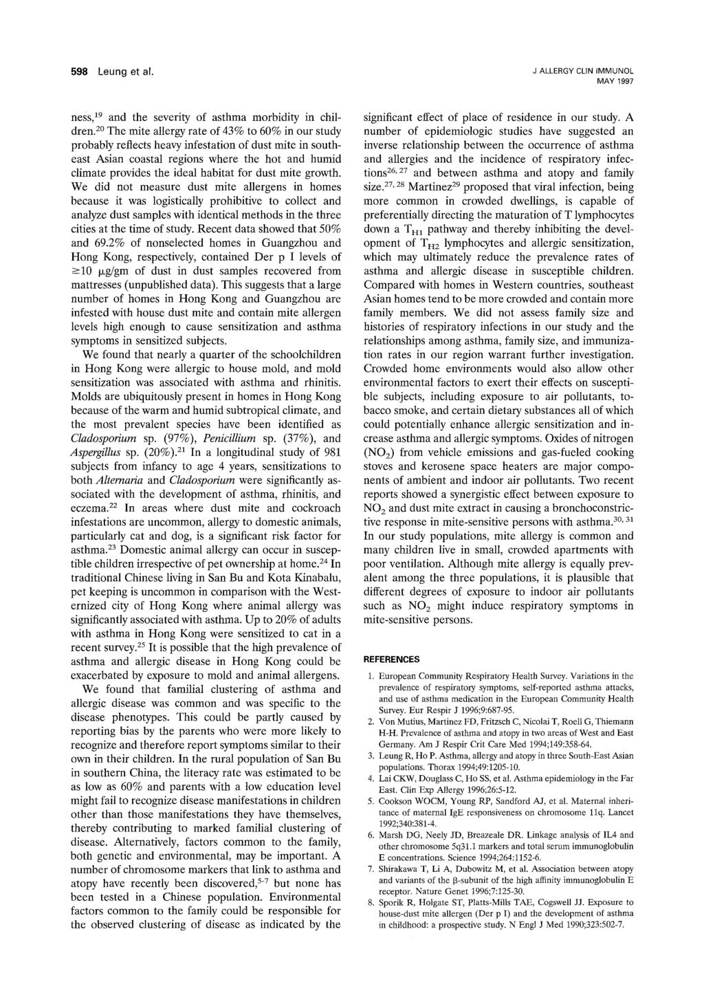 598 Leung et a[. J ALLERGY CLIN IMMUNOL MAY 1997 ness] 9 and the severity of asthma morbidity in children.