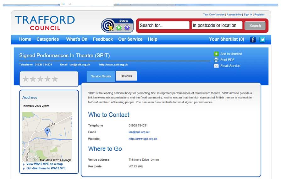 Trafford s Local Offer also provides details of a national organisation, Signed Performances in Theatre (SPIT).