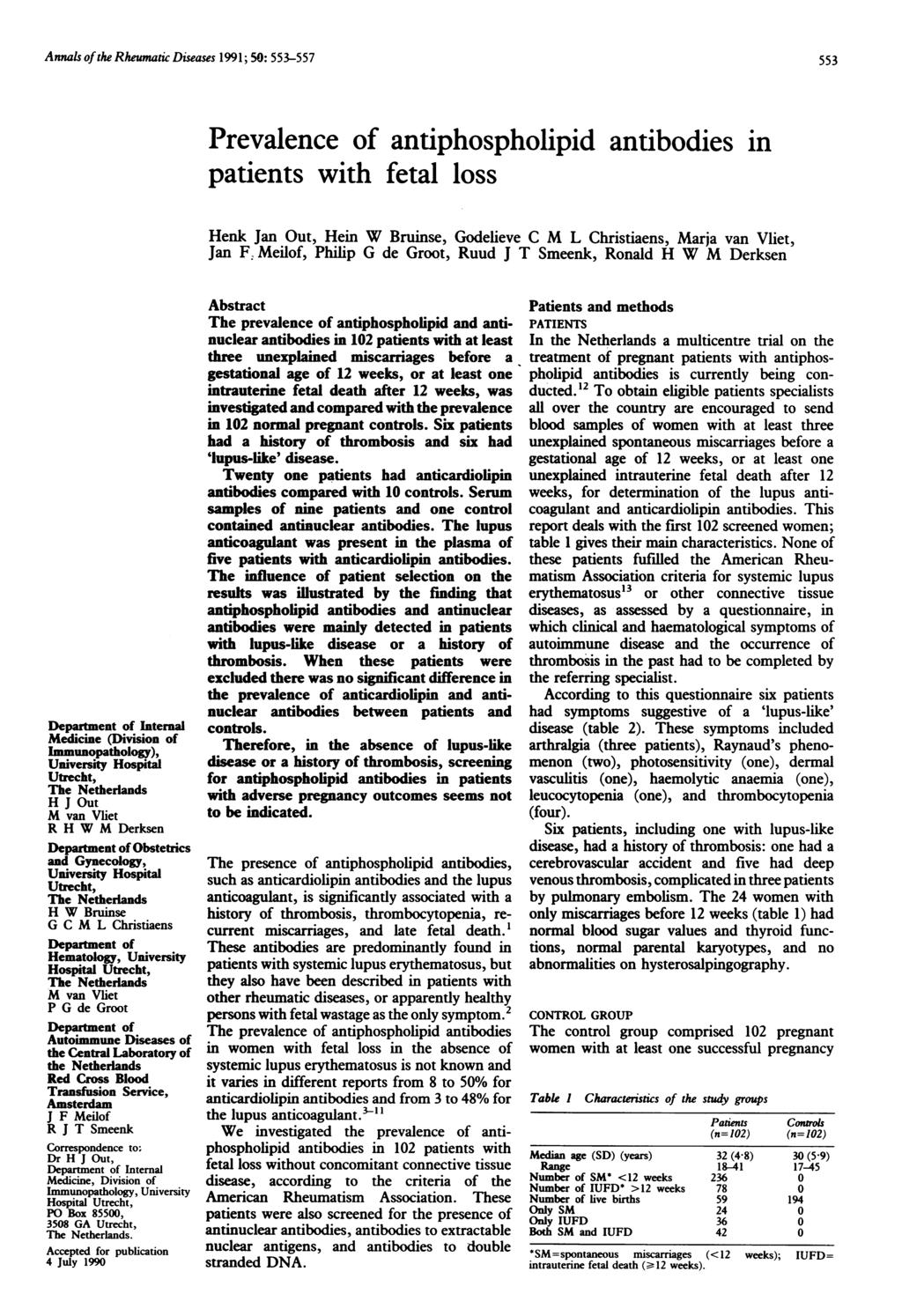 Annals of the Rheumatic Diseases 1991; 50: 553-557 553 Department of Internal Medicine (Division of Immunopathology), University Hospital Utrecht, H J Out M van Vliet R H W M Derksen Department of
