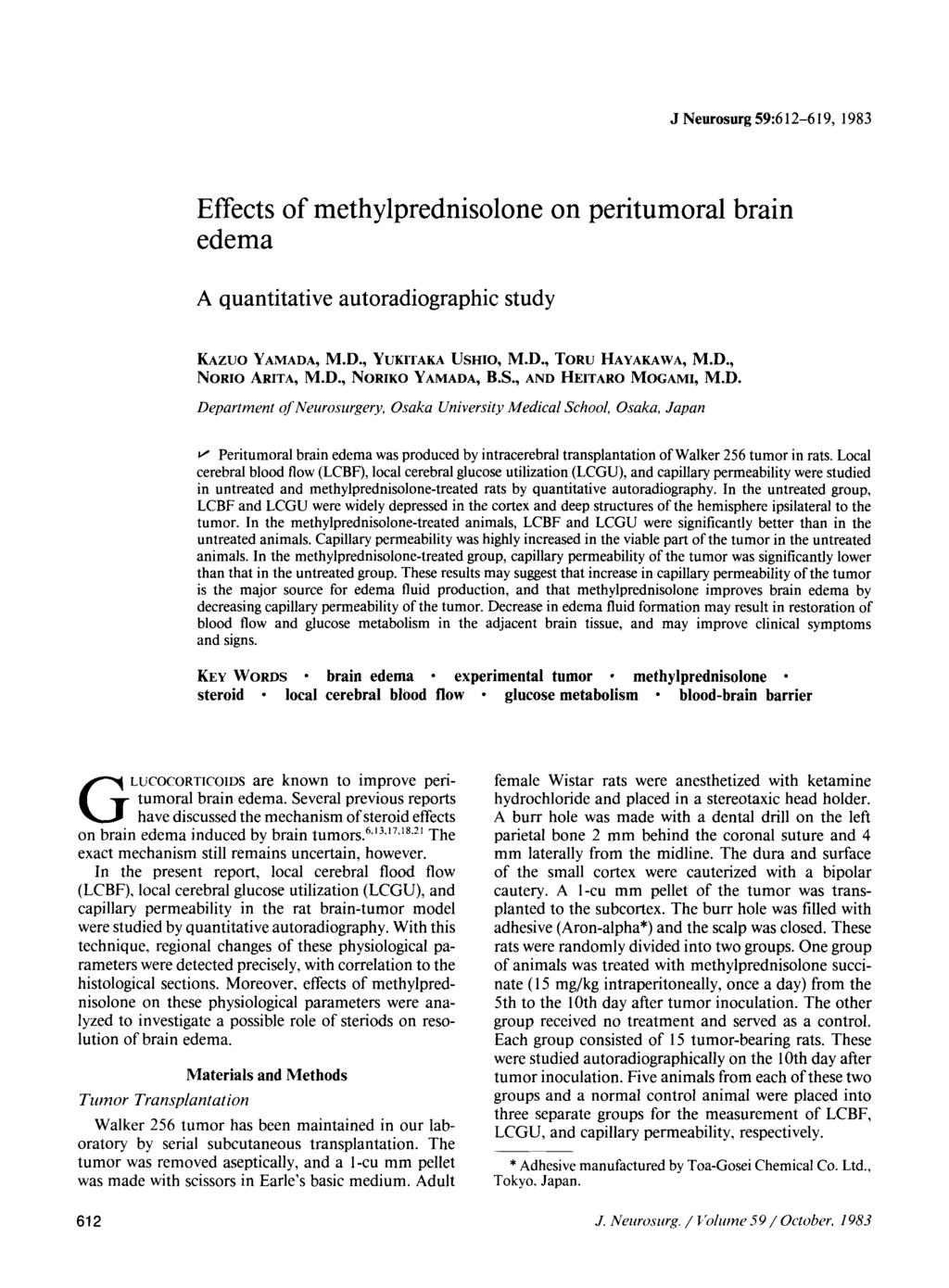 J Neurosurg 59:612-619, 1983 Effects of methylprednisolone on peritumoral brain edema A quantitative autoradiographic study KAZUO YAMADA, M.D., YUKITAKA USHIO, M.D., TORU HAYAKAWA, M.D., NORIO ARITA, M.