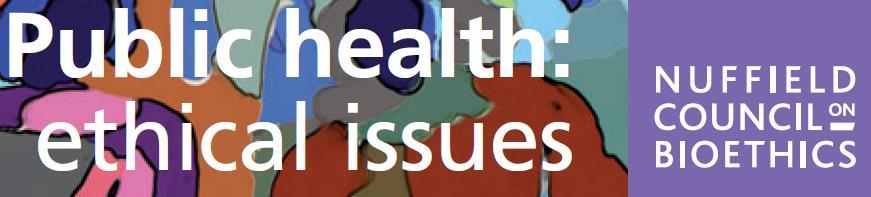 Principles and frameworks for public health ethics Core principles of public health ethics Utility will there be an overall health benefit or loss?
