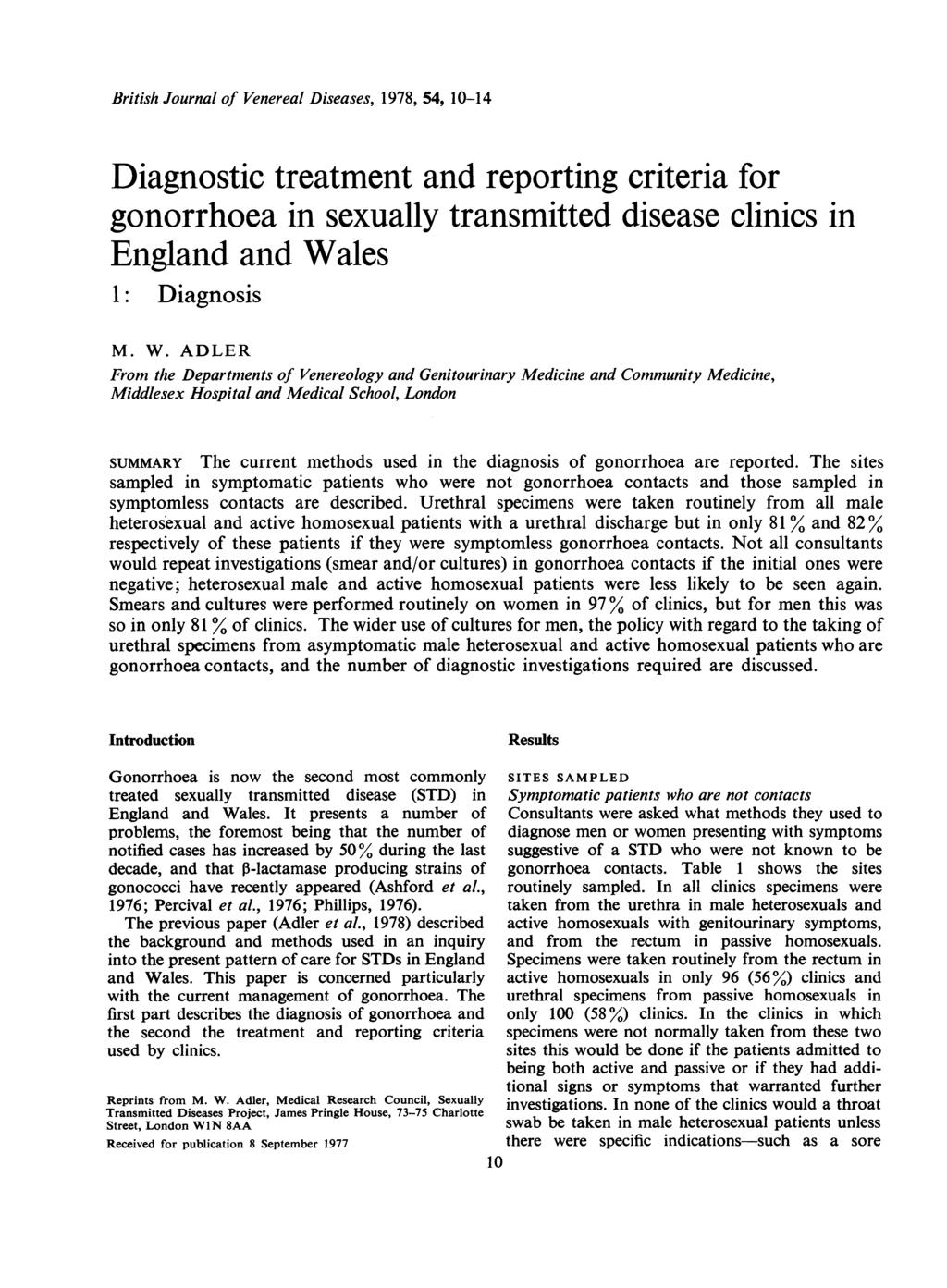 British Journal of Venereal Diseases, 1978, 54, 10-14 Diagnostic treatment and reporting criteria for gonorrhoea in sexually transmitted disease clinics in England and Wa
