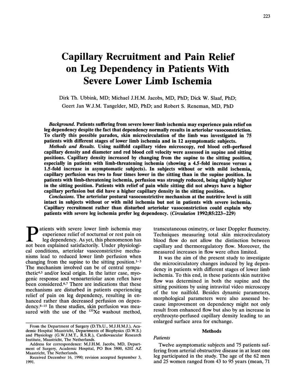 223 Capillary Recruitment and Pain Relief on Leg Dependency in Patients With Severe Lower Limb Ischemia Dirk Th. Ubbink, MD; Michael J.H.M. Jacobs, MD, PhD; Dick W. Slaaf, PhD; Geert Jan W.J.M. Tangelder, MD, PhD; and Robert S.