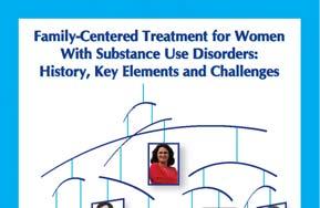 ANNOUNCING TWO NEW ONLINE RESOURCES FROM THE CENTER FOR SUBSTANCE ABUSE TREATMENT Family-Centered Treatment for Women with Substance Use Disorders History, Key Elements and Challenges This monograph