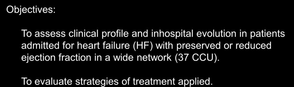 Objectives: To assess clinical profile and inhospital evolution in patients admitted for heart failure (HF)