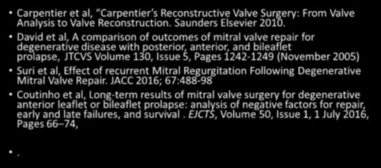 Carpentier et al, Carpentier s Reconstructive Valve Surgery: From Valve Analysis to Valve Reconstruction. Saunders Elsevier 2010.