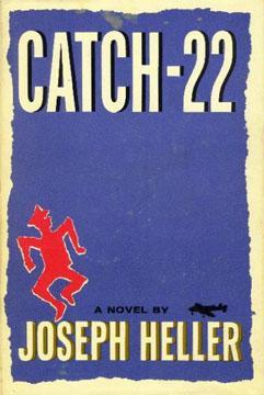 CATCH 22 Catch-22" is a rule with selfcontradictory circular logic He would be crazy to fly more missions