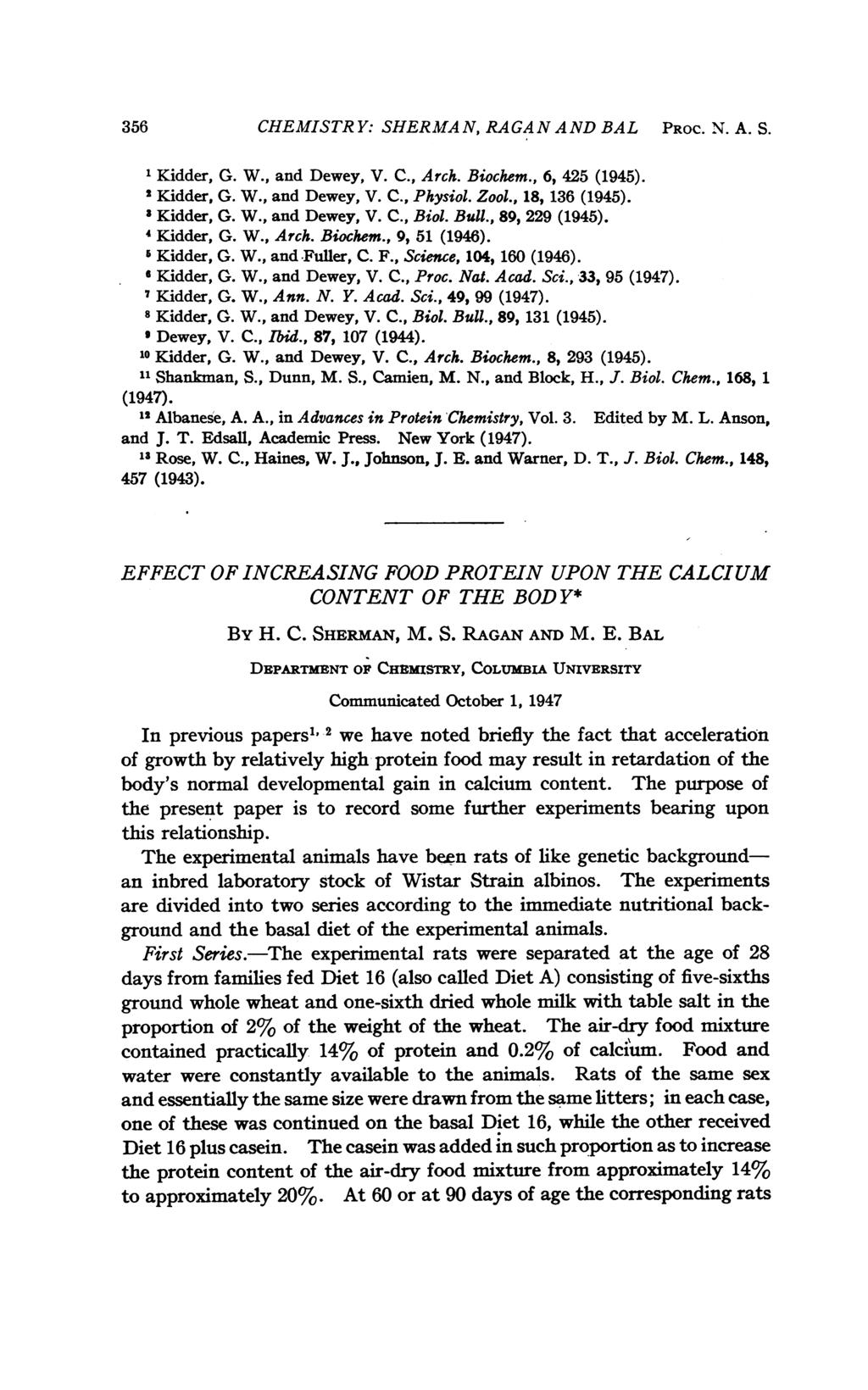 356 CHEMISTRY: SHERAMA N, RAGAN AND BAL PROC. N. A. S. ' Kidder, G. W., and Dewey, V. C., Arch. Biochem., 6, 425 (1945). 2Kidder, G. W., and Dewey, V. C., Physiol. Zool., 18, 136 (1945). ' Kidder, G. W., and Dewey, V. C., Biol.