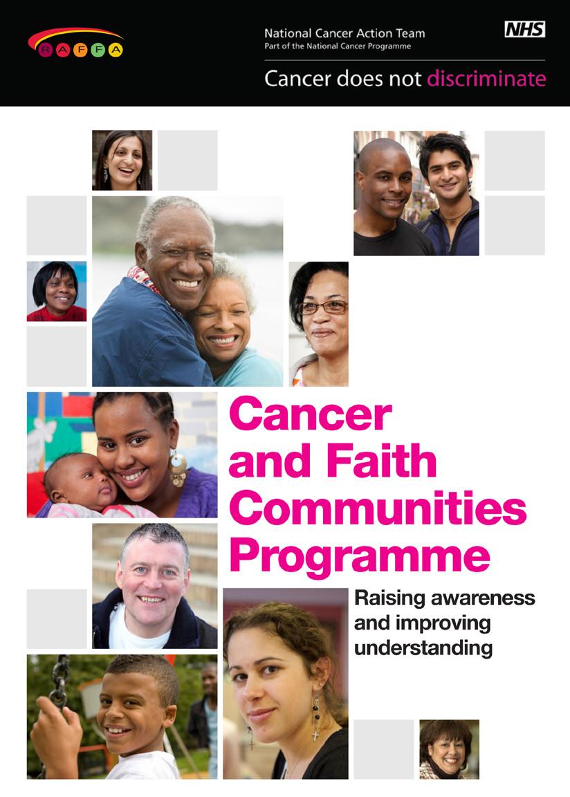 Cancer and Faith Communities The National Cancer Action Team and RAFFA, are pleased to announce their Cancer & Faith Communities programme, which is part of the national Cancer does not discriminate