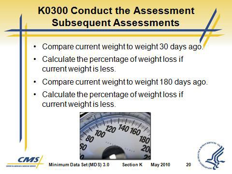 From the medical record, compare the resident s weight in the current observation period to his or her weight in the observation period 30 days ago. 2.