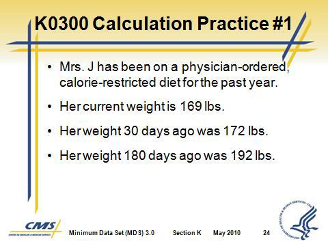 Go to next slide for question and choice of answers for this scenario. 2. Does Mrs. J have weight loss of 5% or more over the past 30 days? Give participants time to do the calculation.
