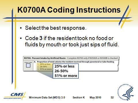 K0700B Feeding Tube: Conduct the Assessment 1. Review intake records from the last 7 days. 2. Add up the total amount of fluid received each day by IV and/or tube feedings only. 3.