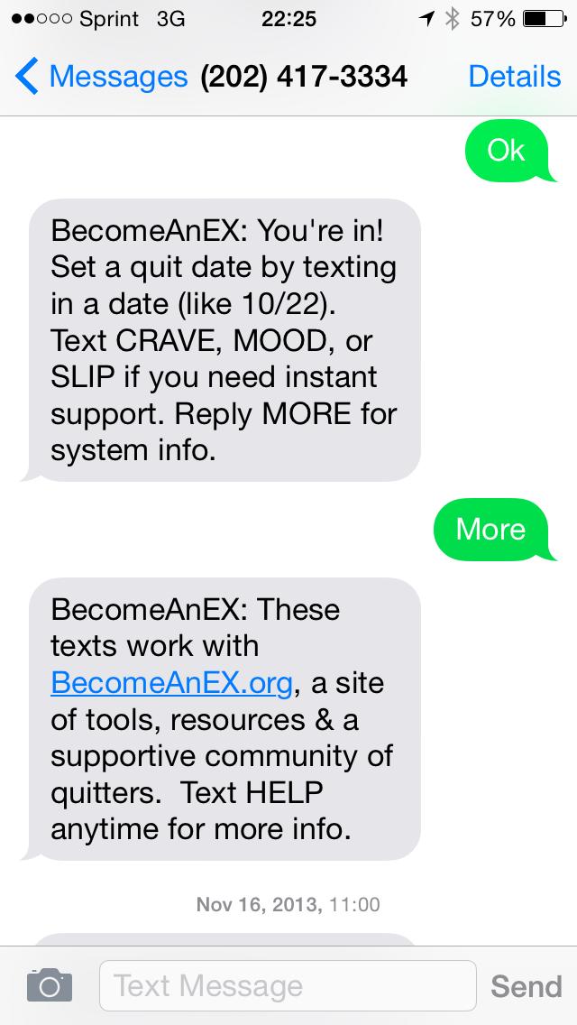 Text Messaging 10 week program Multiple messages/day, tailored around quit date (mm/dd) Personalized Interactive e.g., True/False, Yes/No, MORE Customizable keywords e.