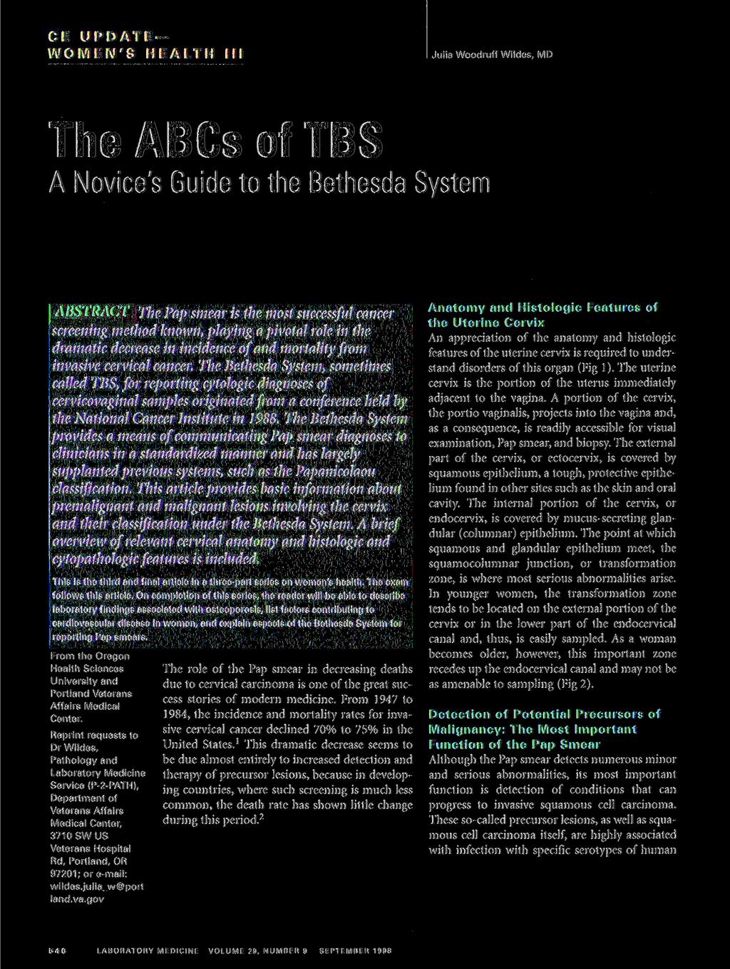 CE U P D A T E W O M E N ' S HEALTH III Julia Woodruff Wildes, MD The ABCs of TBS A Novice's Guide to the Bethesda System This is the third and final article in a three-part series on women's health.