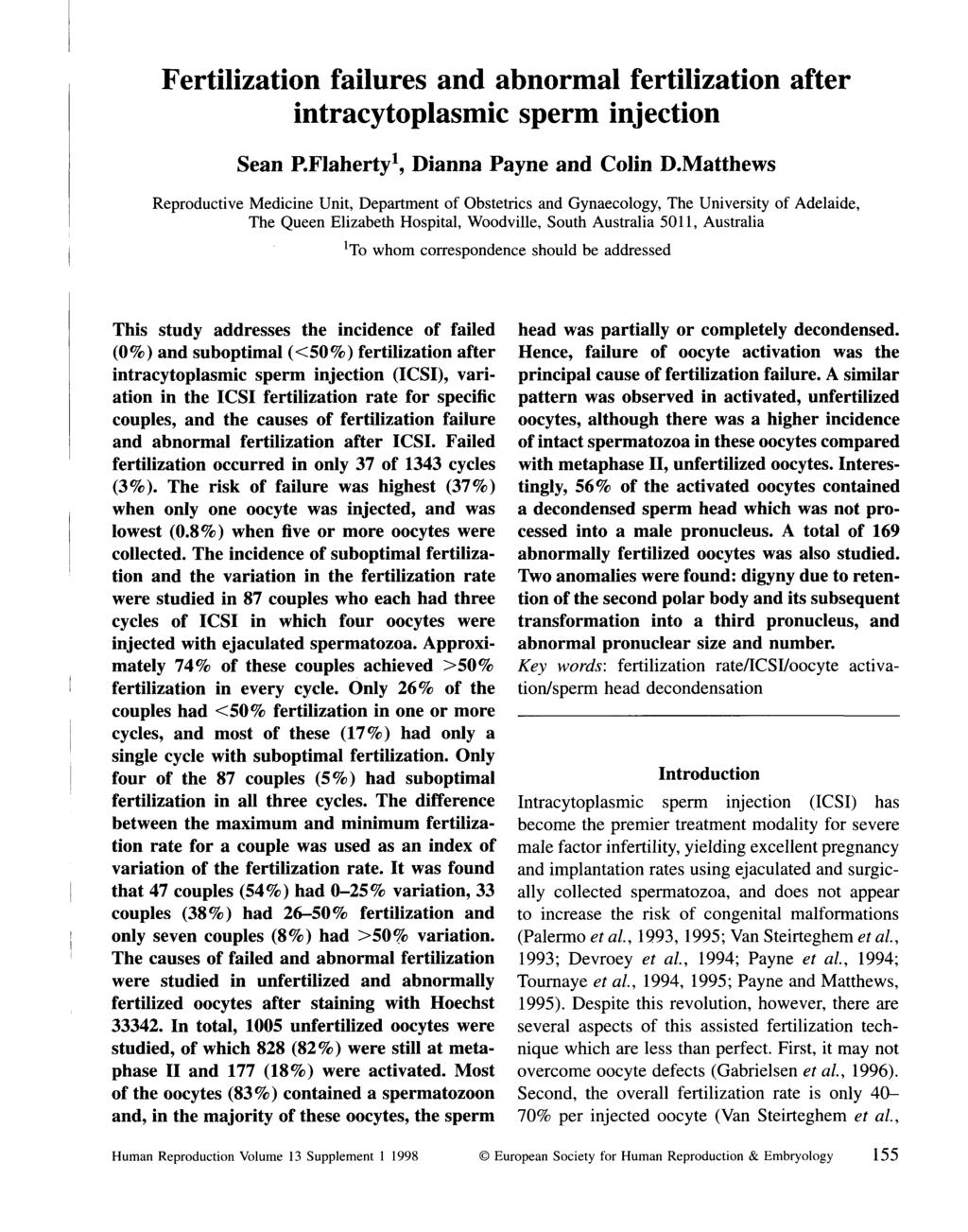 Fertilization failures and abnormal fertilization after intracytoplasmic sperm injection Sean P.Flaherty 1, Dianna Payne and Colin D.