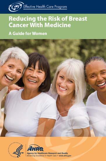 Effective Health Care Guides for Patients and Consumers Reducing the Risk of Breast Cancer with Medicine: A Guide for Women Having A Breast Biopsy: