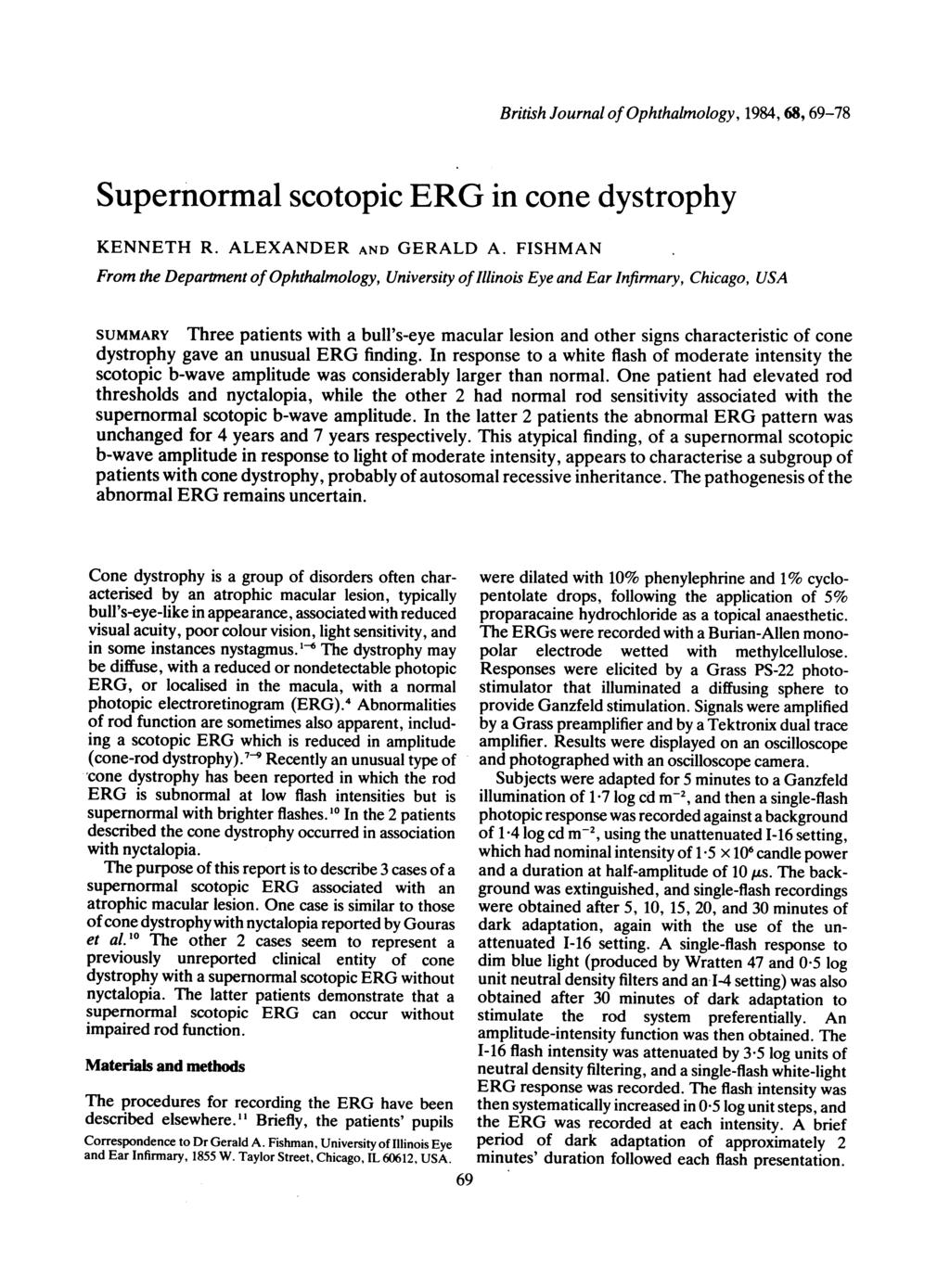 British Journl of Ophthlmology, 1984, 68, 69-78 Supernorml scotopic ERG in cone dystrophy KENNETH R. ALEXANDER AND GERALD A.