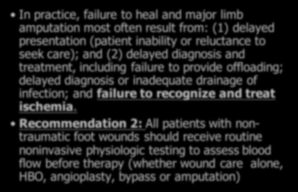 Regional variations in patterns of care and outcomes In practice, failure to heal and major limb amputation most often result from: (1) delayed presentation (patient inability or reluctance to seek
