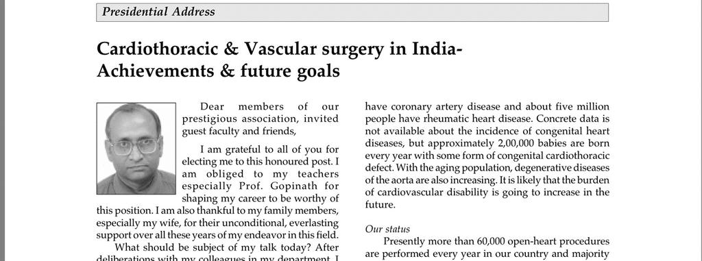 Balram Airan, former president of the Indian association of cardiovascular and thoracic surgeons states: Residency training in our specialty is losing glamour There are no uniform training programmes