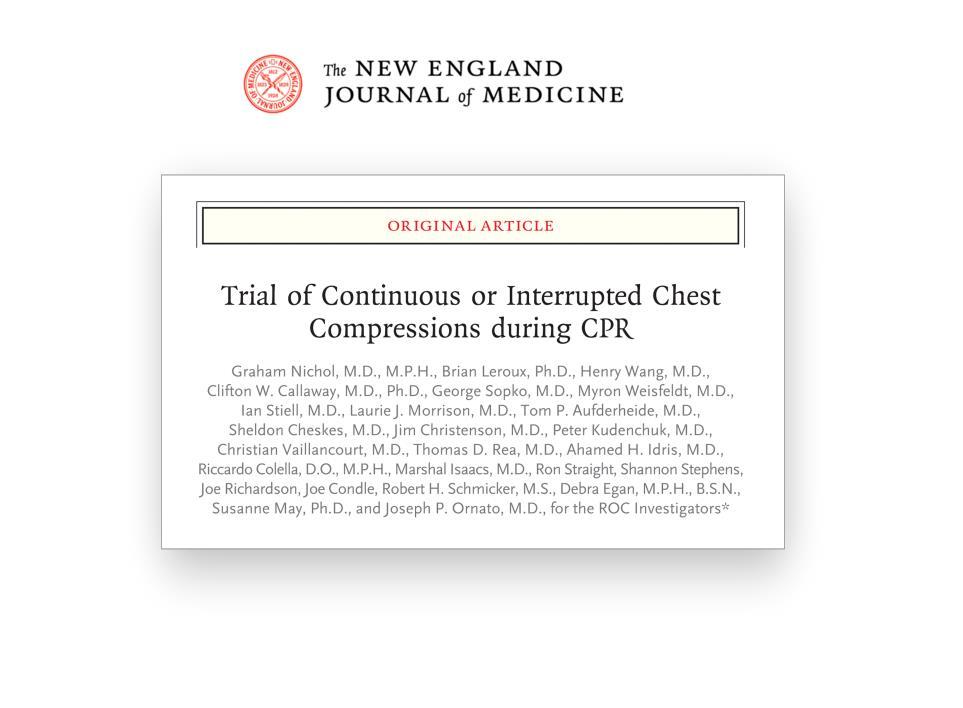 ROC - CCC Cluster Randomization 2 CPR strategies before advanced airway placement Early use of epinephrine Continuous