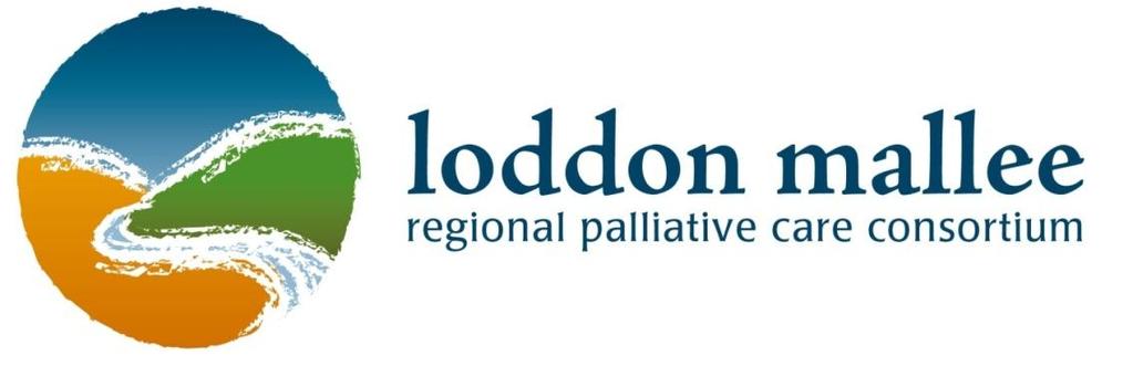 Regional Strategic Plan 2012-15 Vision Working collaboratively with stakeholders and the community, so that people in the Loddon Mallee Region with a progressive life-limiting illness and their