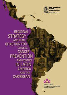 PAHO REGIONAL STRATEGY AND PLAN OF ACTION FOR CERVICAL CANCER PREVENTION AND CONTROL 1. Conduct a situation assessment 2. Intensify information, education and counseling 3.