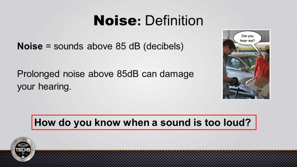 OSHA defines noise as sounds above 85 db (decibels). Prolonged exposure to noise above 85 db can damage your hearing. All sounds above 85 db are considered loud.