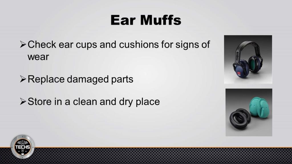 Ear muffs require more care than ear plugs. Check the ear cups and cushions for cracks, tears or other signs of wear.