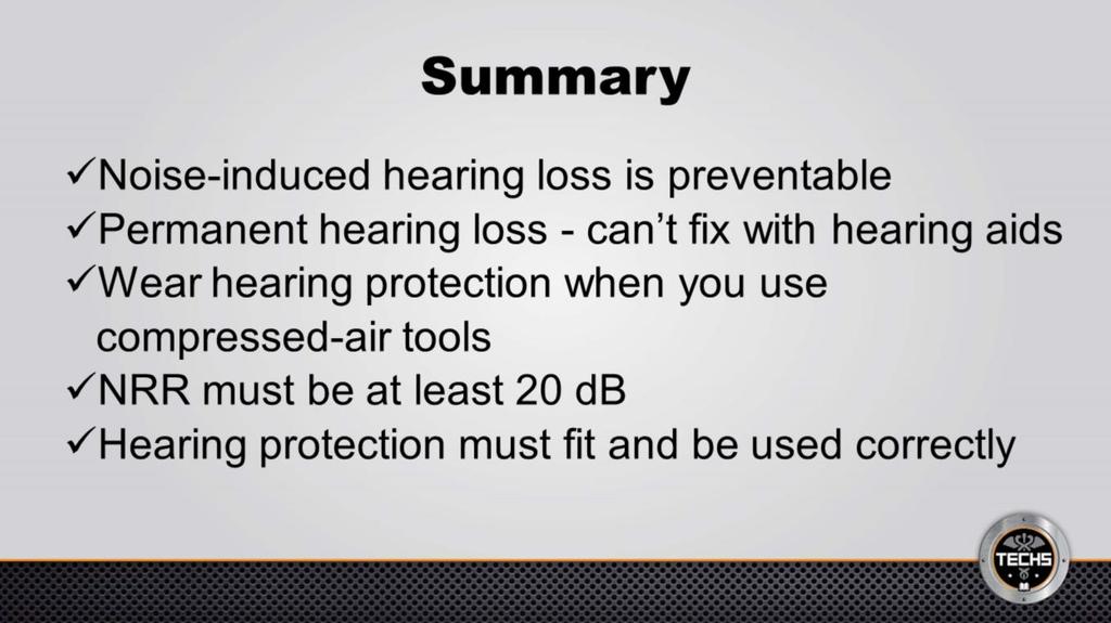 In summary: Noise-induced hearing loss is preventable. Permanent hearing loss can t be fixed with hearing aids.