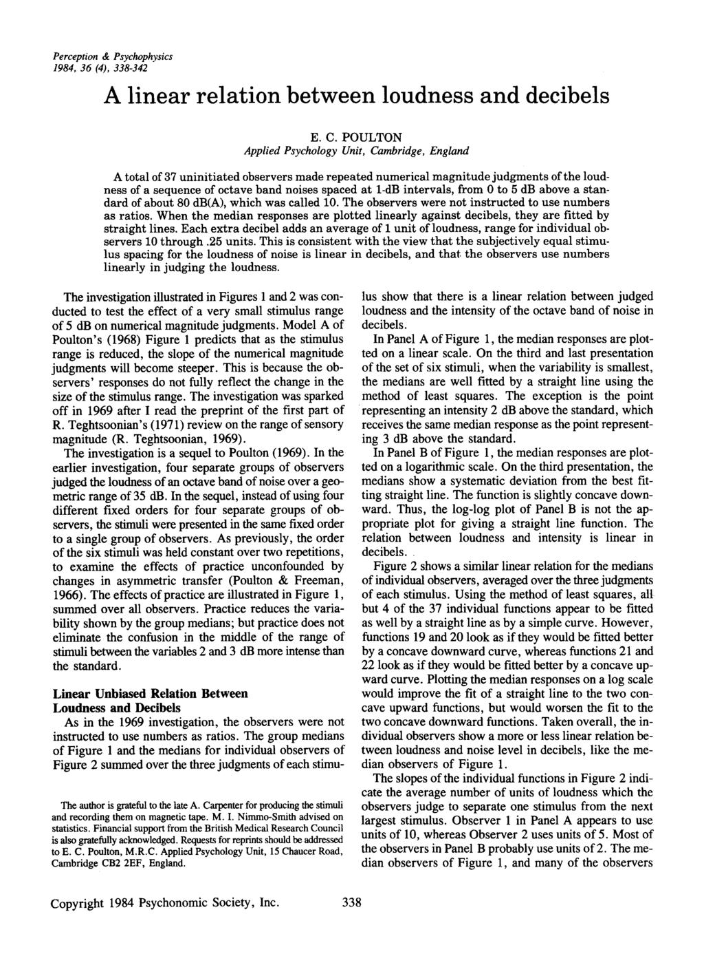 Perception & Psychophysics 1984, 36 (4), 338-342 A linear relation between loudness and decibels E. C.
