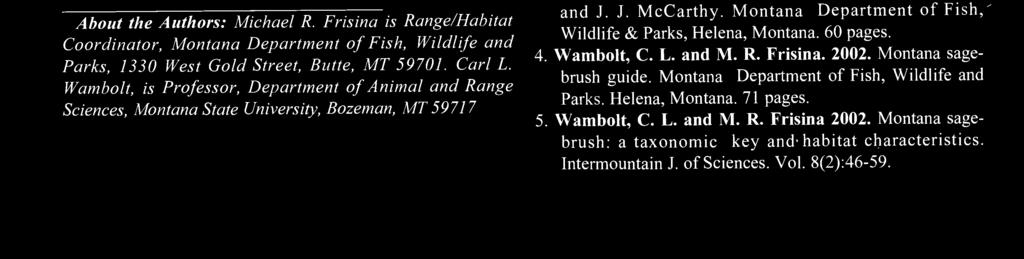Great Basin Naturalist Memoirs, No. 2 Brigham Young University, Provo, Utah. pp. 229-243. Wambolt, C. 2001.