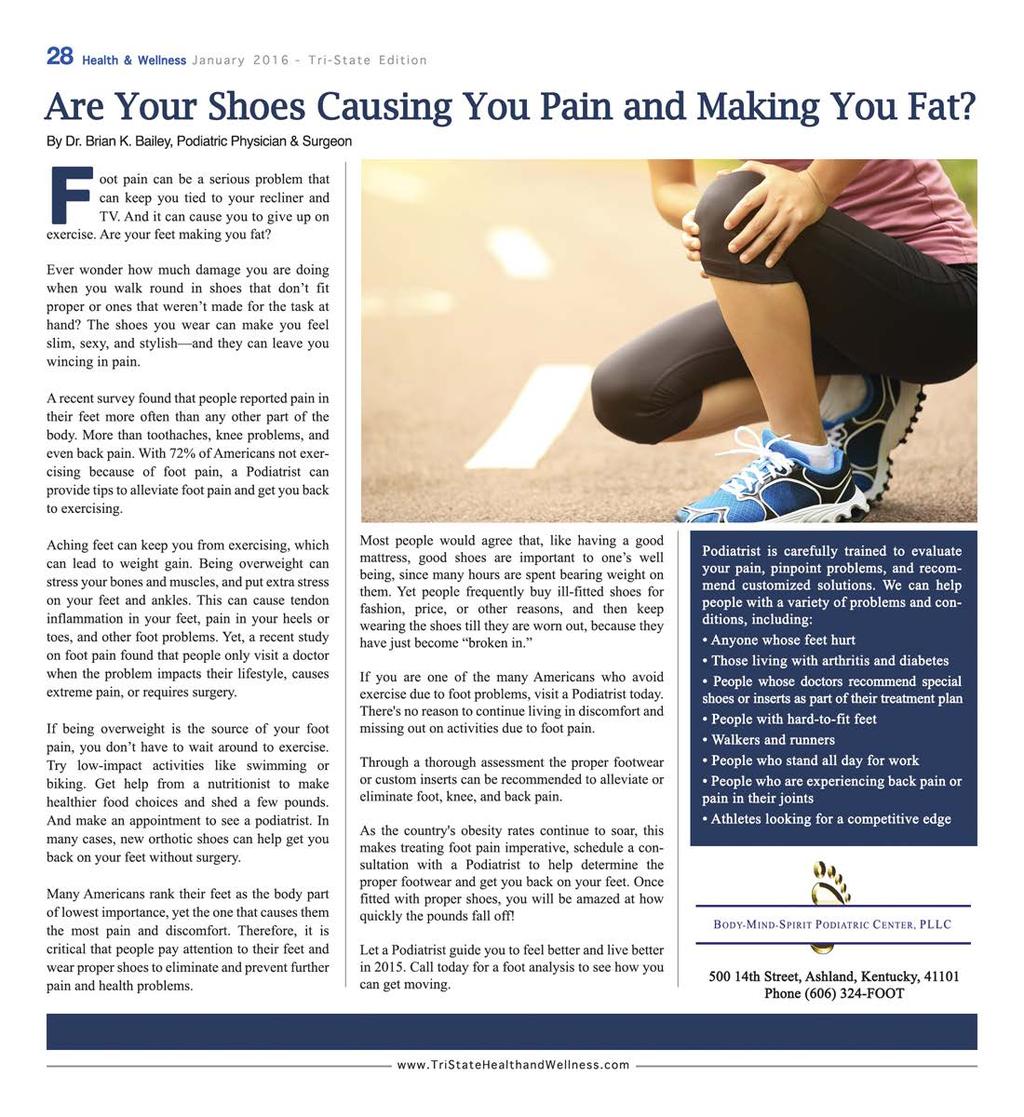 28 Health & Wellness January 2016- Tri-State Edition Are Your Shoes Causing You Pain and Making You Fat? By Dr. Brian K.