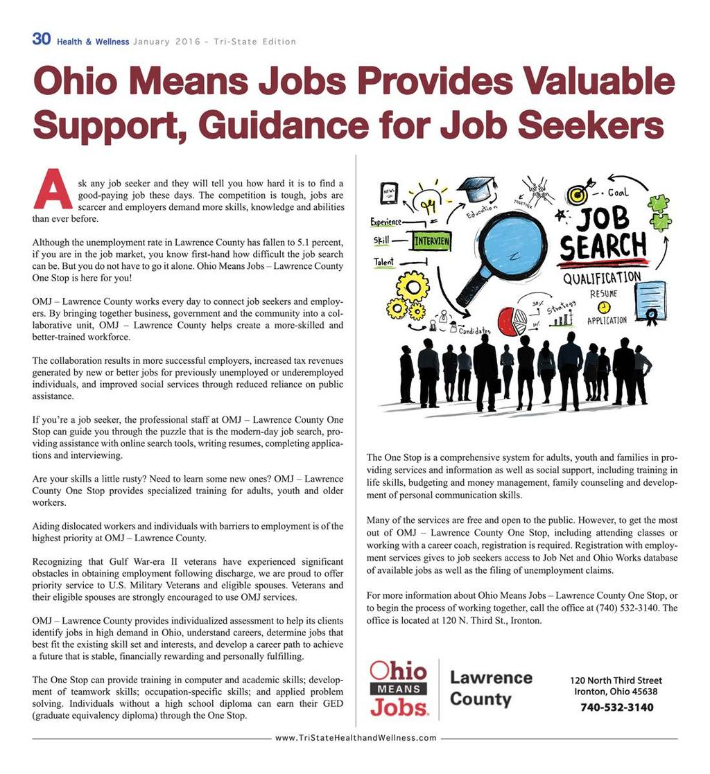 30 Health & Wellness January 2016 - Tri-State Edition Ohio Means Jobs Provides Valuable Support, Guidance for Job Seekers A sk any job seeker and they will tell you how hard it is to find a