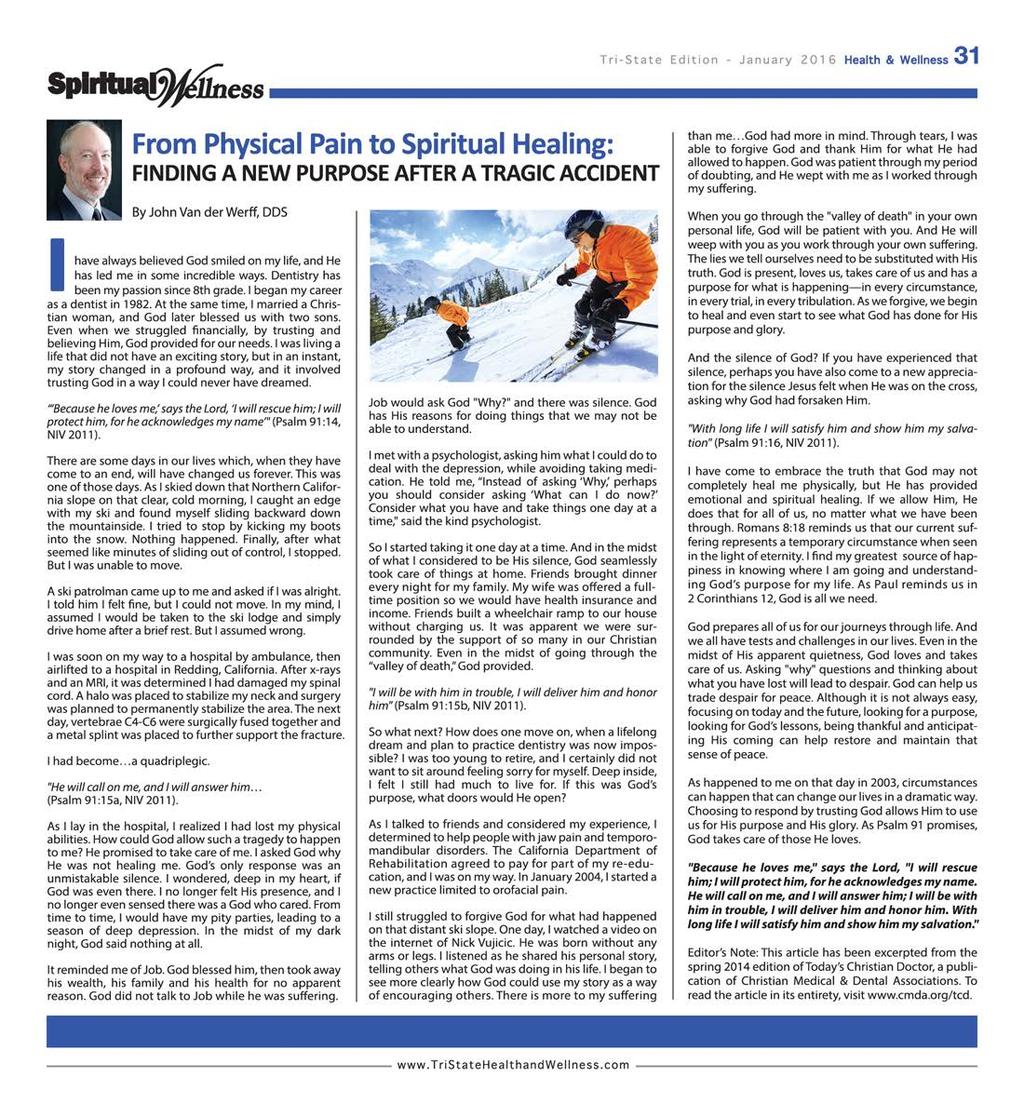 Tri-State Edition - January 201 6 Health & Wellness 31 Spl~ess ---------------- From Physical Pain to Spiritual Healing: FINDING A NEW PURPOSE AFTER A TRAGIC ACCIDENT By John Van der Werff, DDS I