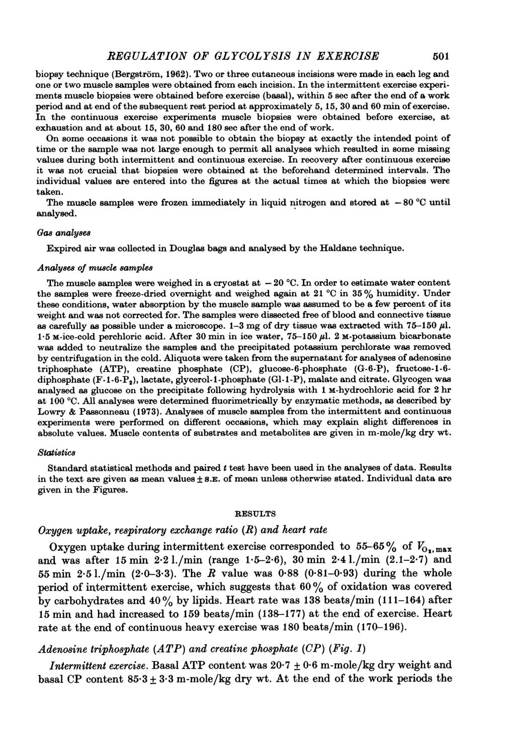REGULATION OF GLYCOLYSIS IN EXERCISE biopsy technique (Bergstrom, 1962). Two or three cutaneous incisions were made in each leg and one or two muscle samples were obtained from each incision.