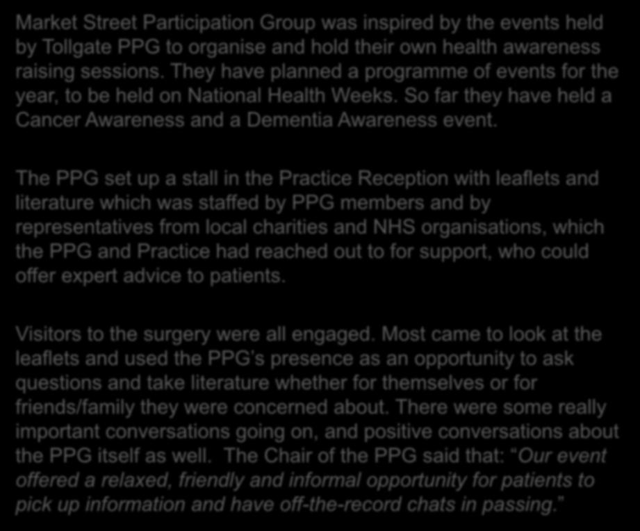The PPG set up a stall in the Practice Reception with leaflets and literature which was staffed by PPG members and by representatives from local charities and NHS organisations, which the PPG and