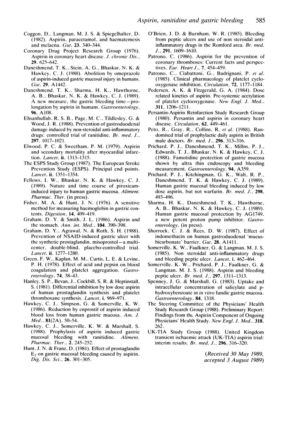 Aspirin, ranitidine and gastric bleeding 585 Coggon. D.. Langman. M. J. S. & Spiegelhalter, D. (1982). Aspirin. paracetamol, and haematemesis and melaena. Gut, 23, 340-344.