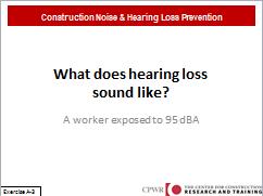 Exercise A-3: What Does Hearing Loss Sound Like? Learning objective: By the end of this exercise, participants will recognize the signs and effects of hearing loss.