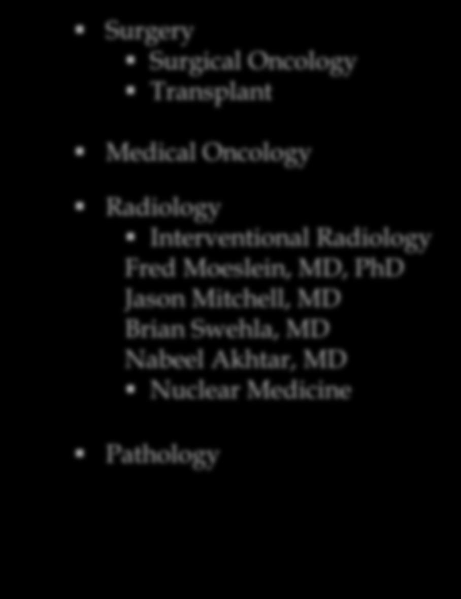 UMMS Liver Directed Therapy Team Surgery Surgical Oncology Transplant Medical Oncology Radiology