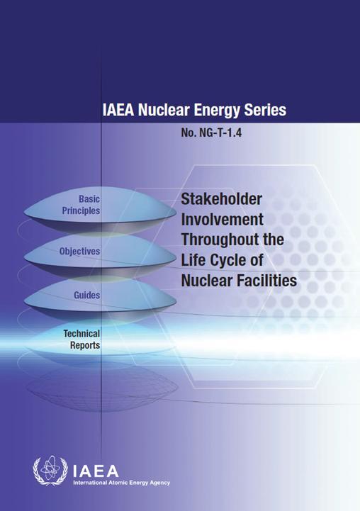 IAEA GUIDANCE New Document produced in July 2011 Identifies six Principles for stakeholder involvement: Exhibit Accountability Recognise the purpose of Stakeholder Involvement Understand