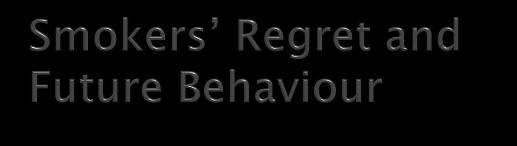 Regret is positively related to intentions to quit (r =.24) (Fong et al.