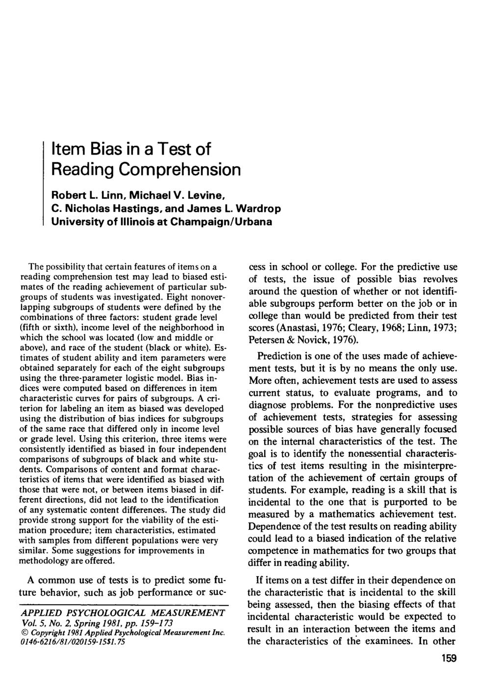 Item Bias in a Test of Reading Comprehension Robert L. Linn, Michael V. Levine, C. Nicholas Hastings, and James L.