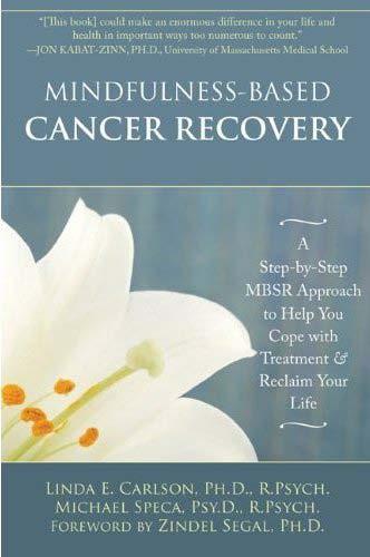 Book: Mindfulness-Based Cancer Recovery Carlson & Speca Published Feb