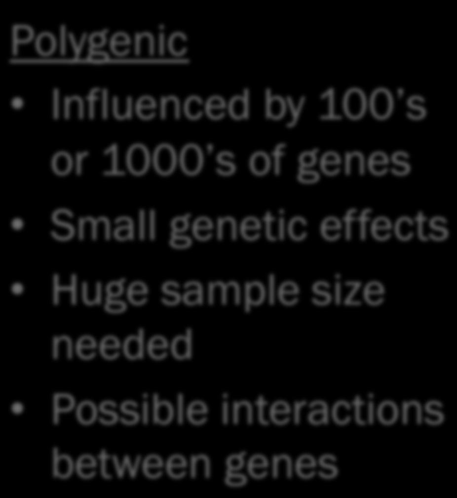 genetic effect Small sample size needed Polygenic Influenced