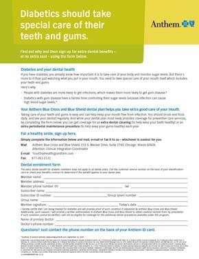 Q. How do diabetic members access their third cleaning or periodontal maintenance procedure? A. Diabetic members can download a sign-up form from the Anthem Extras Packages microsite: www.anthem.