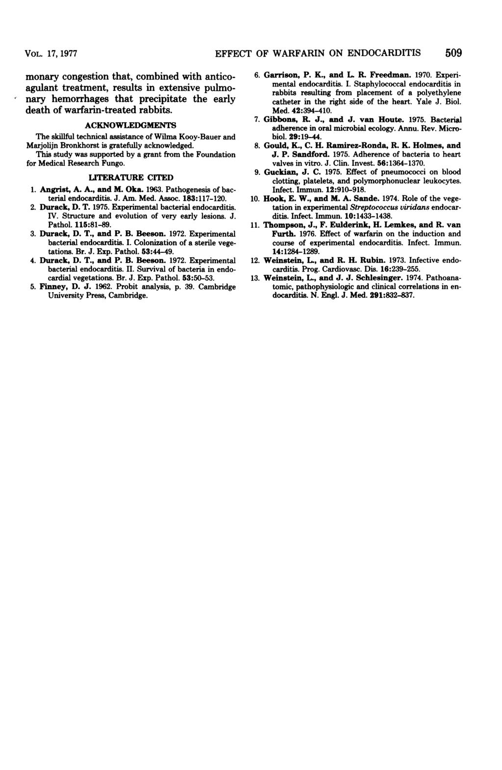 VOL. 17, 1977 EFFECT OF WARFARIN ON ENDOCARDITIS 509 monary congestion that, combined with anticoagulant treatment, results in extensive pulmonary hemorrhages that precipitate the early death of